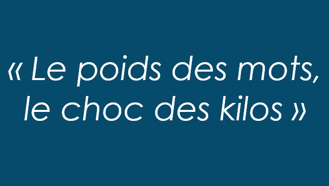 le poids des mots le choc des kilos