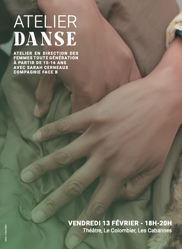 Atelier de danse
Vendredi 13 février de 18h à 20h
Théâtre, Le Colombier, Les Cabannes.